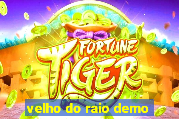 velho do raio demo